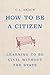 How to Be a Citizen: Learning to Be Civil Without the State