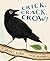 Crick, Crack, Crow! by Janet Lord