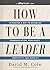 How to Be a Leader: 15 Minu...