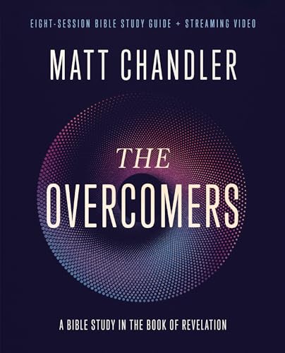 The Overcomers Bible Study Guide plus Streaming Video: A Bible Study in the Book of Revelation (Kindle Edition)