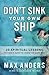 Don't Sink Your Own Ship: 20 Spiritual Lessons You Don’t Have to Learn the Hard Way