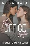 My Office Wife (Friends to Lovers) My Office Wife (Friends to Lovers)