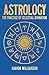 Astrology: The Practice of Celestial Divination (Arcturus Hidden Knowledge)
