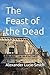 The Feast of the Dead by Alexander Lucie-smith