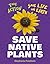 Save Native Plants (21st Ce...