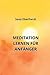 Meditation Lernen Für Anfänger by Eberhardt