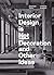 Interior Design is Not Decoration And Other Ideas: Explore the world of interior design all around you in 100 illustrated entries