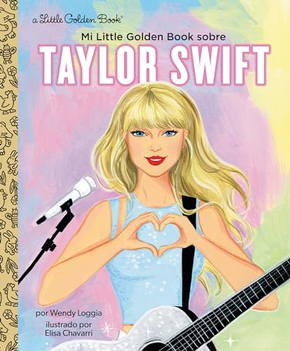 Mi Little Golden Book sobre Taylor Swift (My Little Golden Book About Taylor Swift Spanish Edition) (Little Golden Book Biographies)