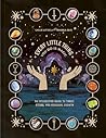 Every Little Thing You Do Is Magic: An Interactive Guide to Tarot, Ritual, and Personal Growth Every Little Thing You Do Is Magic: An Interactive Guide to Tarot, Ritual, and Personal Growth