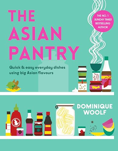The Asian Pantry: Quick & easy, everyday dishes using big Asian flavours (Kindle Edition)