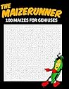 The Maizerunner: 100 Fun and Challenging Large Print Mazes for Adults and Teens