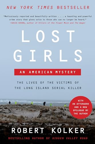 Lost Girls: An American Mystery―An Examination of the Lives of the Victims of the Gilgo Beach Serial Killer – Explore the Story Behind the Case as the Trial Unfolds