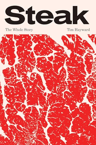 Steak: The Whole Story (Kindle Edition)