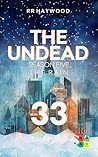 The Undead 33. On...