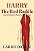 Harry: The Red Raddle