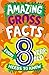 Amazing Gross Facts Every 8...