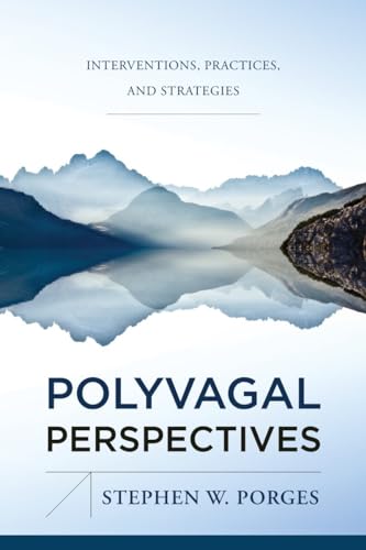 Polyvagal Perspectives: Interventions, Practices, and Strategies (Kindle Edition)