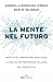 La mente nel futuro: Creati...