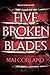 Five Broken Blades (The Broken Blades, #1)