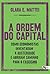 A ordem do capital: Como economistas inventaram a austeridade e abriram caminho para o fascismo (Portuguese Edition)