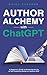 Author Alchemy With ChatGPT...