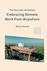 The Nomadic Workstyle: Embracing Remote Work from Anywhere