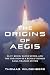 The Origins of Aegis: Eli T...