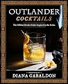 Outlander Cocktails: The Official Drinks Guide Inspired by the Series Outlander Cocktails: The Official Drinks Guide Inspired by the Series
