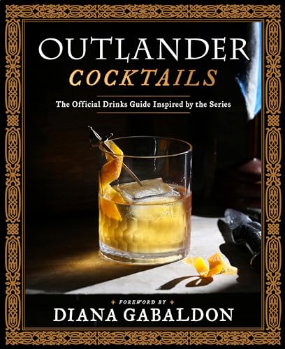 Outlander Cocktails: The Official Drinks Guide Inspired by the Series (Kindle Edition)