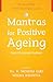 Mantras for Positive Ageing...