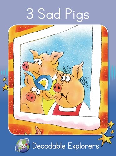 3 Sad Pigs: Skills Set 2 (Red Rocket ™ Readers Decodable Explorers)