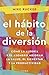 El hábito de la diversión (...