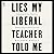 Lies My Liberal Teacher Told Me
