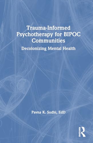 Trauma-Informed Psychotherapy for BIPOC Communities (Hardcover)