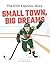 Small Town, Big Dreams by Chad Israelson