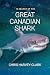 In Search of the Great Canadian Shark by Chris Harvey-Clark