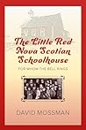 The Little Red Nova Scotian Schoolhouse: For Whom the Bell Rings