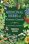Medicinal Herbs of Western Canada: A Pictorial Manual