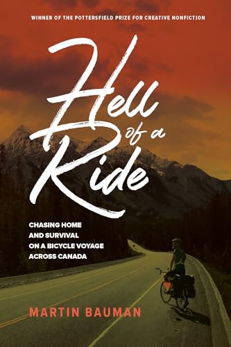 Hell of a Ride: Chasing Home and Survival on a Bicycle Voyage Across Canada (Paperback)