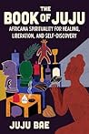 The Book of Juju:...