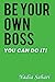 Be Your Own Boss