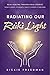 Radiating Our Reiki Light by Rickie Meryl Freedman