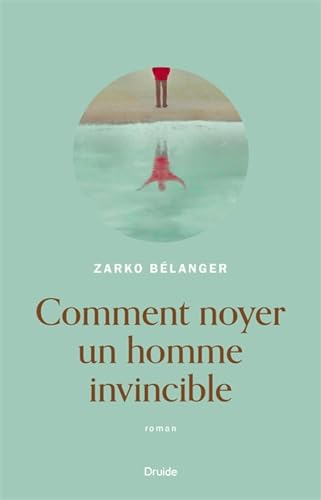 Comment noyer un homme invincible (Paperback)