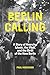 Berlin Calling: A Story of ...