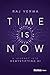Time is Now: A Journey Into...