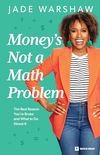 Money is Not a Math Problem: The Real Reason You're Broke and What to Do About It (Paperback)