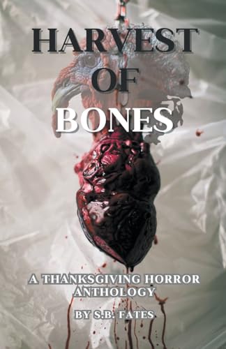Harvest of Bones: A Thanksgiving Horror Anthology (Paperback)