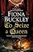 To Seize a Queen (A Tudor m...