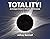 Totality!: An Eclipse Guide...