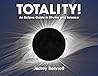 Totality! by Jeffrey O. Bennett